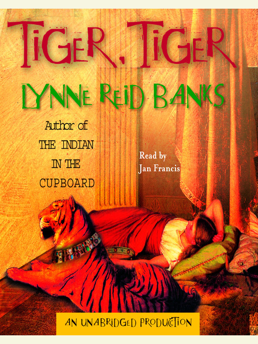 Title details for Tiger, Tiger by Lynne Reid Banks - Available